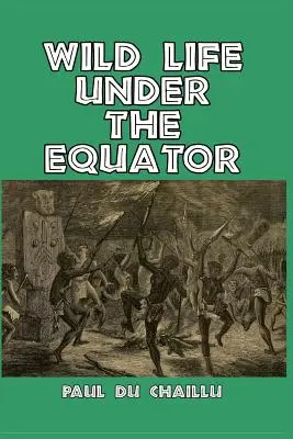 Viața sălbatică sub ecuator - Wild Life Under the Equator