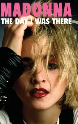 Madonna The Day I Was There