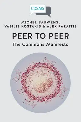 Peer to Peer: Manifestul bunurilor comune - Peer to Peer: The Commons Manifesto