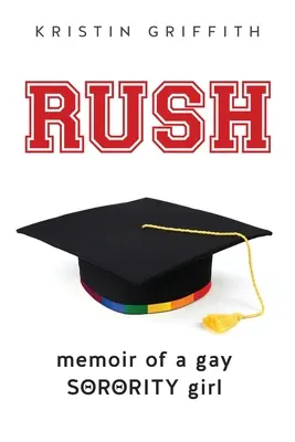 Rush: Memoriile unei fete homosexuale din frăție - Rush: Memoir of a Gay Sorority Girl