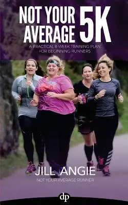 Not Your Average 5K: Un plan practic de antrenament pe 8 săptămâni pentru alergătorii începători - Not Your Average 5K: A Practical 8-Week Training Plan for Beginning Runners