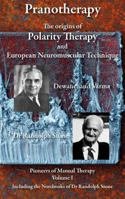 Pranoterapia - Originile terapiei polarității și ale tehnicii neuromusculare europene - Pranotherapy - The Origins of Polarity Therapy and European Neuromuscular Technique