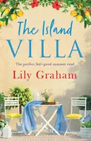 The Island Villa: O lectură de vară perfectă pentru a te simți bine - The Island Villa: The perfect feel good summer read