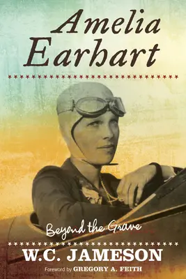 Amelia Earhart: Dincolo de mormânt - Amelia Earhart: Beyond the Grave