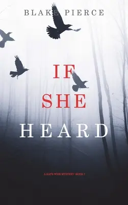 If She Heard (Un mister Kate Wise-Cartea 7) - If She Heard (A Kate Wise Mystery-Book 7)