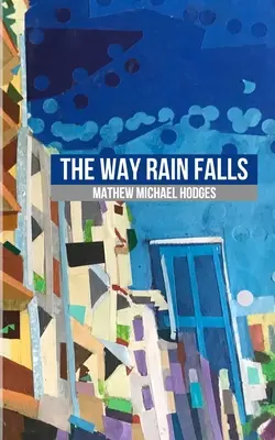 Felul în care cade ploaia - The Way Rain Falls