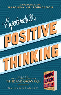 Gândirea pozitivă a lui Napoleon Hill: 10 pași către sănătate, bogăție și succes - Napoleon Hill's Positive Thinking: 10 Steps to Health, Wealth, and Success