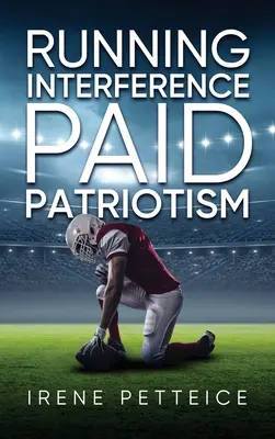 Interferențe în alergare: Patriotism plătit - Running Interference: Paid Patriotism