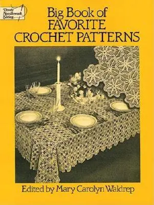 Marea carte a modelelor preferate de croșetat - Big Book of Favorite Crochet Patterns
