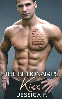 Sărutul miliardarului: O a doua șansă romantică - The Billionaire's Kiss: Ein Second Chance - Liebesroman