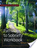 Cartea de lucru Pathways to Sobriety - The Pathways to Sobriety Workbook
