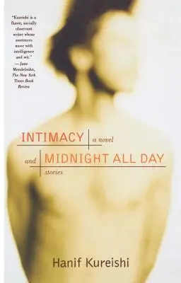 Intimitate și Miezul nopții toată ziua: Un roman și povestiri - Intimacy and Midnight All Day: A Novel and Stories