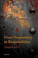 De la normativitate la responsabilitate - From Normativity to Responsibility