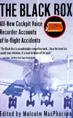 Cutia neagră: Toate noile relatări ale înregistratoarelor de voce din cabina de pilotaj privind accidentele din timpul zborului - The Black Box: All-New Cockpit Voice Recorder Accounts of In-Flight Accidents