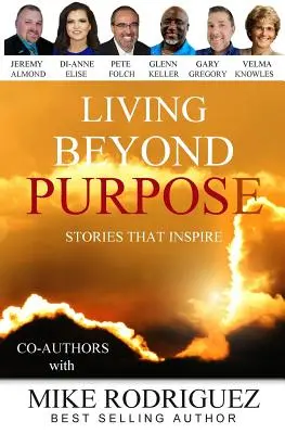 Trăind dincolo de scop: Povești care inspiră - Living Beyond Purpose: Stories That Inspire