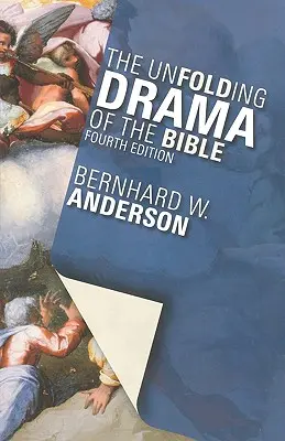 The Unfolding Drama of the Bible: Ediția a patra - The Unfolding Drama of the Bible: Fourth Edition