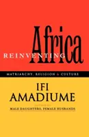 Re-Inventarea Africii: Matriarhat, religie și cultură - Re-Inventing Africa: Matriarchy, Religion and Culture