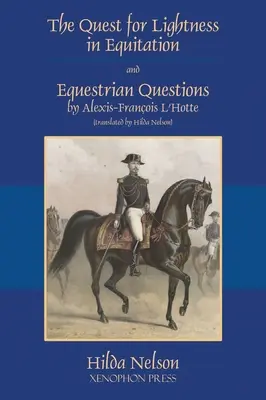 Căutarea ușurinței în echitație și întrebări ecvestre (traducere) - The Quest for Lightness in Equitation and Equestrian Questions (translation)