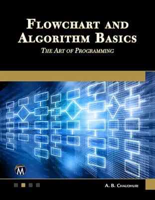 Bazele diagramelor de flux și ale algoritmilor: Arta programării - Flowchart and Algorithm Basics: The Art of Programming