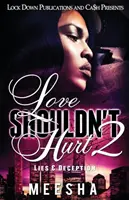 Dragostea nu ar trebui să doară 2: Minciuni și decepții - Love Shouldn't Hurt 2: Lies & Deception