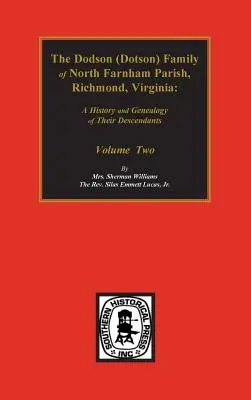 Familia Dodson (Dotson) din North Farnham Parish, Richmond Co., VA. The.: O istorie și genealogie a descendenților lor. Volumul 2 - Dodson (Dotson) Family of North Farnham Parish, Richmond Co., VA. The.: A History and Genealogy of their Descendants. Volume #2