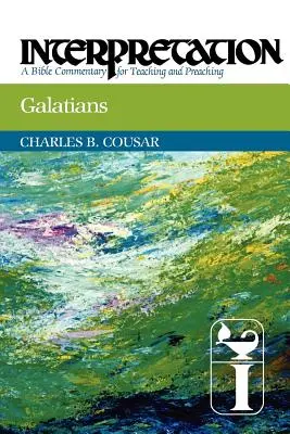 Galateni: Interpretare: Un comentariu biblic pentru predare și predicare - Galatians: Interpretation: A Bible Commentary for Teaching and Preaching