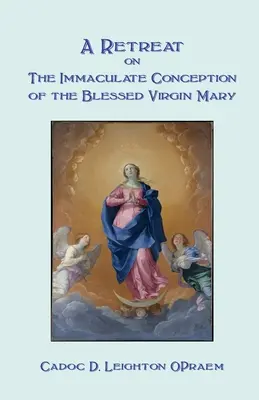 O retragere asupra Imaculatei Concepții a Sfintei Fecioare Maria - A Retreat on the Immaculate Conception of the Blessed Virgin Mary