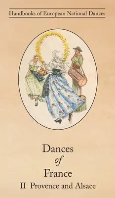 Dansuri din Franța II - Provence și Alsacia - Dances of France II - Provence and Alsace