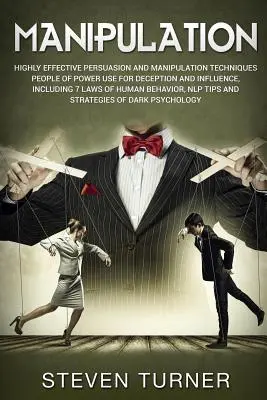 Manipulare: Tehnici extrem de eficiente de persuasiune și manipulare pe care oamenii de putere le folosesc pentru înșelăciune și influență, inclusiv 7 L - Manipulation: Highly Effective Persuasion and Manipulation Techniques People of Power Use for Deception and Influence, Including 7 L