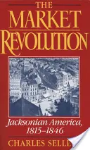 Revoluția pieței: America Jacksoniană, 1815-1846 - The Market Revolution: Jacksonian America, 1815-1846