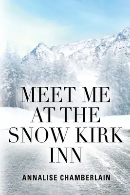 Întâlnește-mă la Hanul Snow Kirk - Meet Me At The Snow Kirk Inn