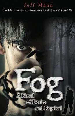 Ceață: Un roman al dorinței și al răzbunării - Fog: A Novel of Desire and Retribution