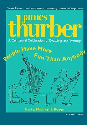 People Have More Fun Than Anybody: O celebrare centenară a desenelor și scrierilor lui James Thurber - People Have More Fun Than Anybody: A Centennial Celebration of Drawings and Writings by James Thurber