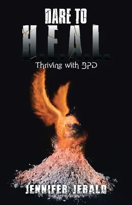 Dare to H.E.A.L.: Thriving With Bpd - Dare To H.E.A.L.: Thriving With Bpd