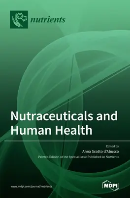 Nutraceuticele și sănătatea umană - Nutraceuticals and Human Health