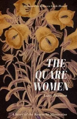 Femeile Quare: O poveste din Munții Kentucky - The Quare Women: A Story of the Kentucky Mountains