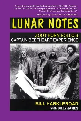Lunar Notes - Experiența lui Zoot Horn Rollo cu Captain Beefheart - Lunar Notes - Zoot Horn Rollo's Captain Beefheart Experience