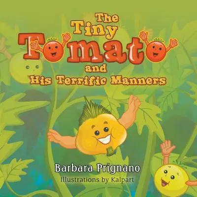 Micuța roșie și manierele sale grozave - The Tiny Tomato and His Terrific Manners