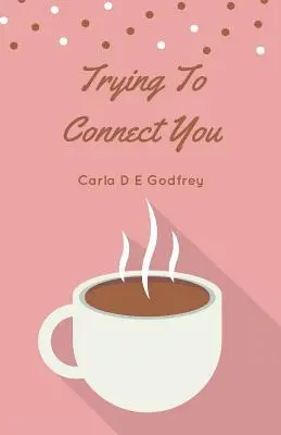 Încercarea de a te conecta - Trying To Connect You