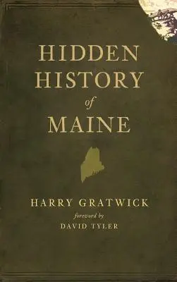 Istoria ascunsă a statului Maine - Hidden History of Maine