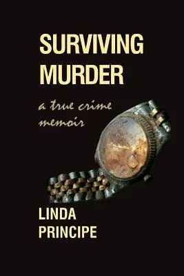 Supraviețuind crimei: A True-Crime Memoir - Surviving Murder: A True-Crime Memoir