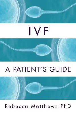 Ivf: Ghidul unui pacient - Ivf: A Patient's Guide
