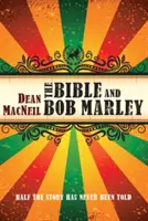 Biblia și Bob Marley: Jumătate din poveste nu a fost niciodată spusă - The Bible and Bob Marley: Half the Story Has Never Been Told