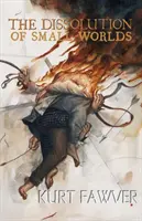 Dizolvarea lumilor mici (The Dissolution of Small Worlds) - The Dissolution of Small Worlds