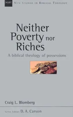 Nici sărăcie, nici bogăție: O teologie biblică a posesiunilor - Neither Poverty Nor Riches: A Biblical Theology of Possessions