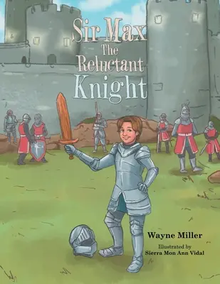 Sir Max, cavalerul reticent - Sir Max the Reluctant Knight