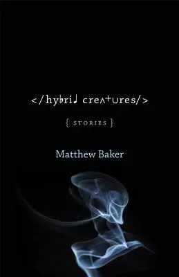 Creaturi hibride: Povestiri - Hybrid Creatures: Stories