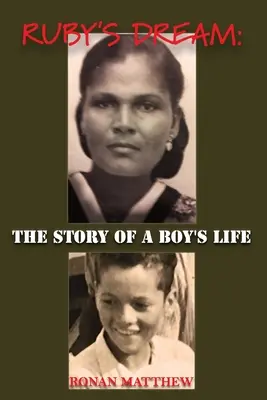 Visul lui Ruby: Povestea vieții unui băiat: The Story of a Boy's Life - Ruby's Dream: The Story of a Boy's Life