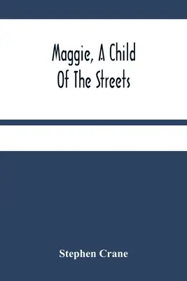 Maggie, un copil al străzilor - Maggie, A Child Of The Streets