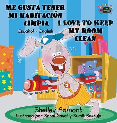 Me gusta tener mi habitacin limpia I Love to Keep My Room Clean: Spanish English Bilingual Book